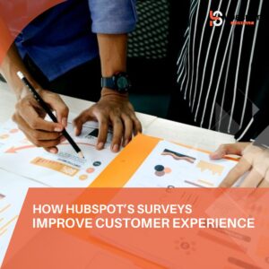How HubSpot’s Surveys Improve Customer Experience