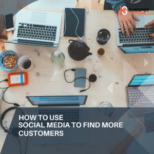 How to Use Social Media to Find More Customers