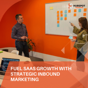 Fuel SaaS Growth with Strategic Inbound Marketing